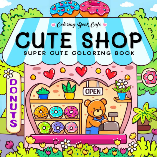 Cute Shop: Sweet and Simple Coloring Book for Adults and Kids