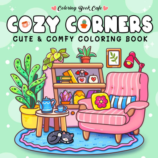 Cozy Corners: Coloring Book for Adults and Teens