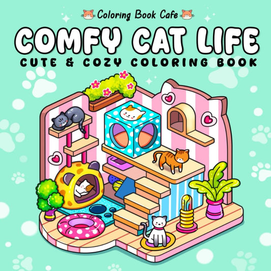 Comfy Cat Life: Cute Coloring Book for Adults and Teens